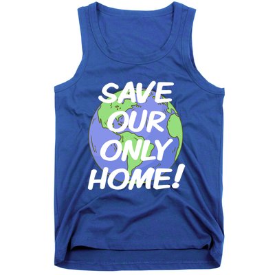 Save Our Only Home Climate Crisis Environt Planet Meaningful Gift Tank Top