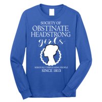 Society Of Obstinate Headstrong Jane Austen Funny Gift Cool Gift Long Sleeve Shirt