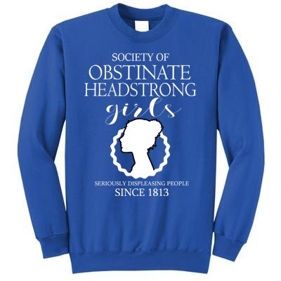 Society Of Obstinate Headstrong Jane Austen Funny Gift Cool Gift Sweatshirt