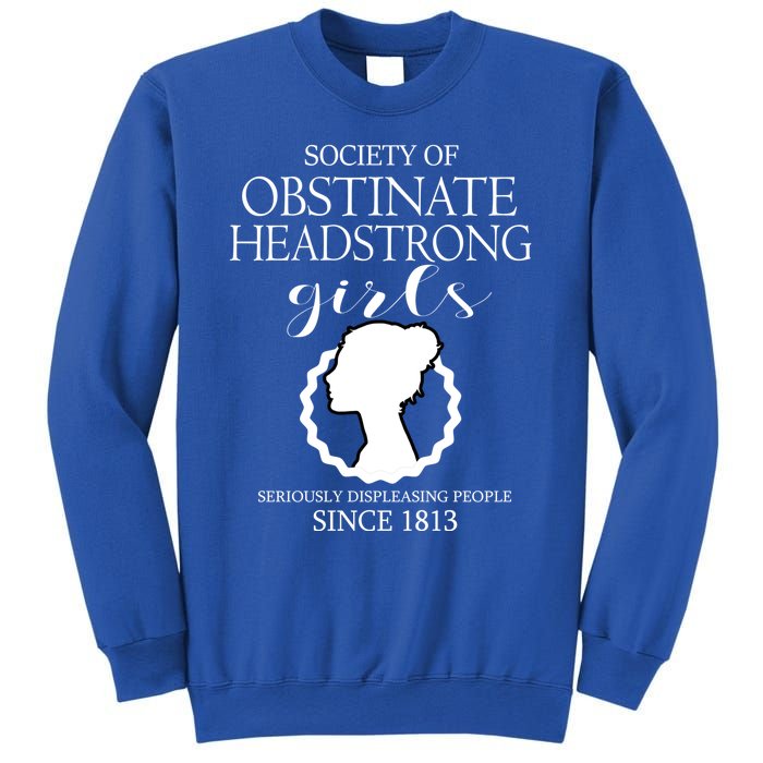 Society Of Obstinate Headstrong Jane Austen Funny Gift Cool Gift Sweatshirt