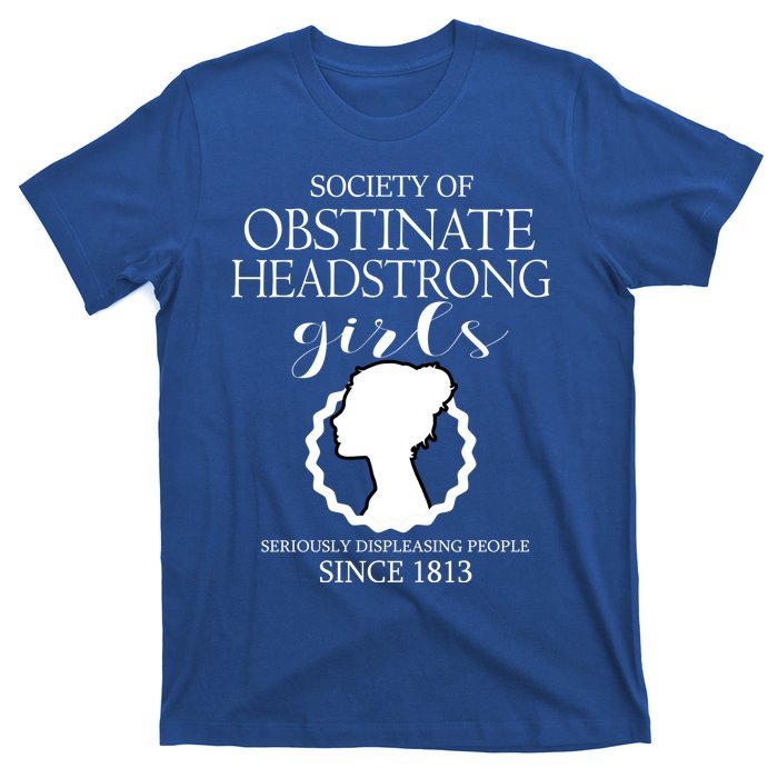 Society Of Obstinate Headstrong Jane Austen Funny Gift Cool Gift T-Shirt