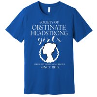 Society Of Obstinate Headstrong Jane Austen Funny Gift Cool Gift Premium T-Shirt