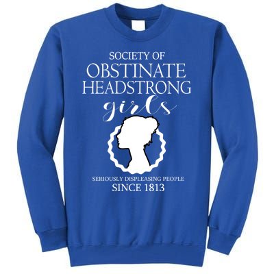 Society Of Obstinate Headstrong Jane Austen Funny Gift Cool Gift Tall Sweatshirt