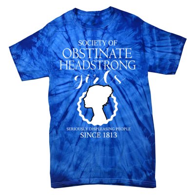 Society Of Obstinate Headstrong Jane Austen Funny Gift Cool Gift Tie-Dye T-Shirt