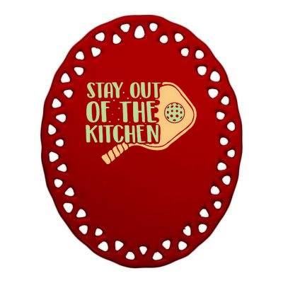 Stay Out Of The Kitchen Funny Pickleball Ceramic Oval Ornament