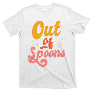 Spoonie Out Of Spoons T-Shirt