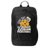 Stay Out Of The Kitchen Play Pickleball Paddleball Lover City Backpack