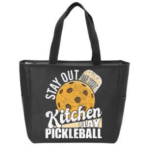 Stay Out Of The Kitchen Play Pickleball Paddleball Lover Zip Tote Bag