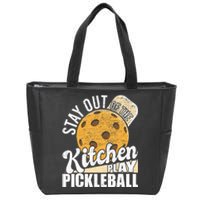 Stay Out Of The Kitchen Play Pickleball Paddleball Lover Zip Tote Bag