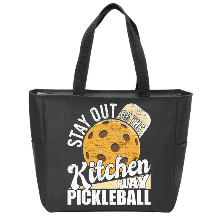 Stay Out Of The Kitchen Play Pickleball Paddleball Lover Zip Tote Bag