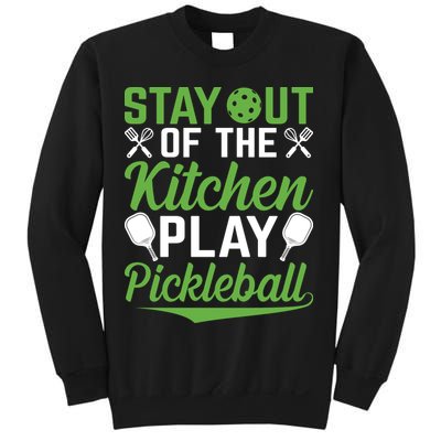 Stay Out Of The Kitchen Play Pickleball Sweatshirt
