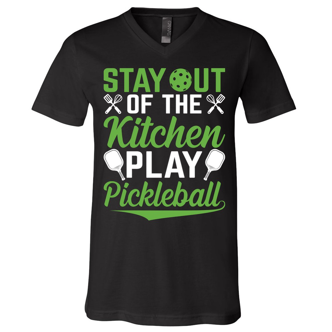 Stay Out Of The Kitchen Play Pickleball V-Neck T-Shirt