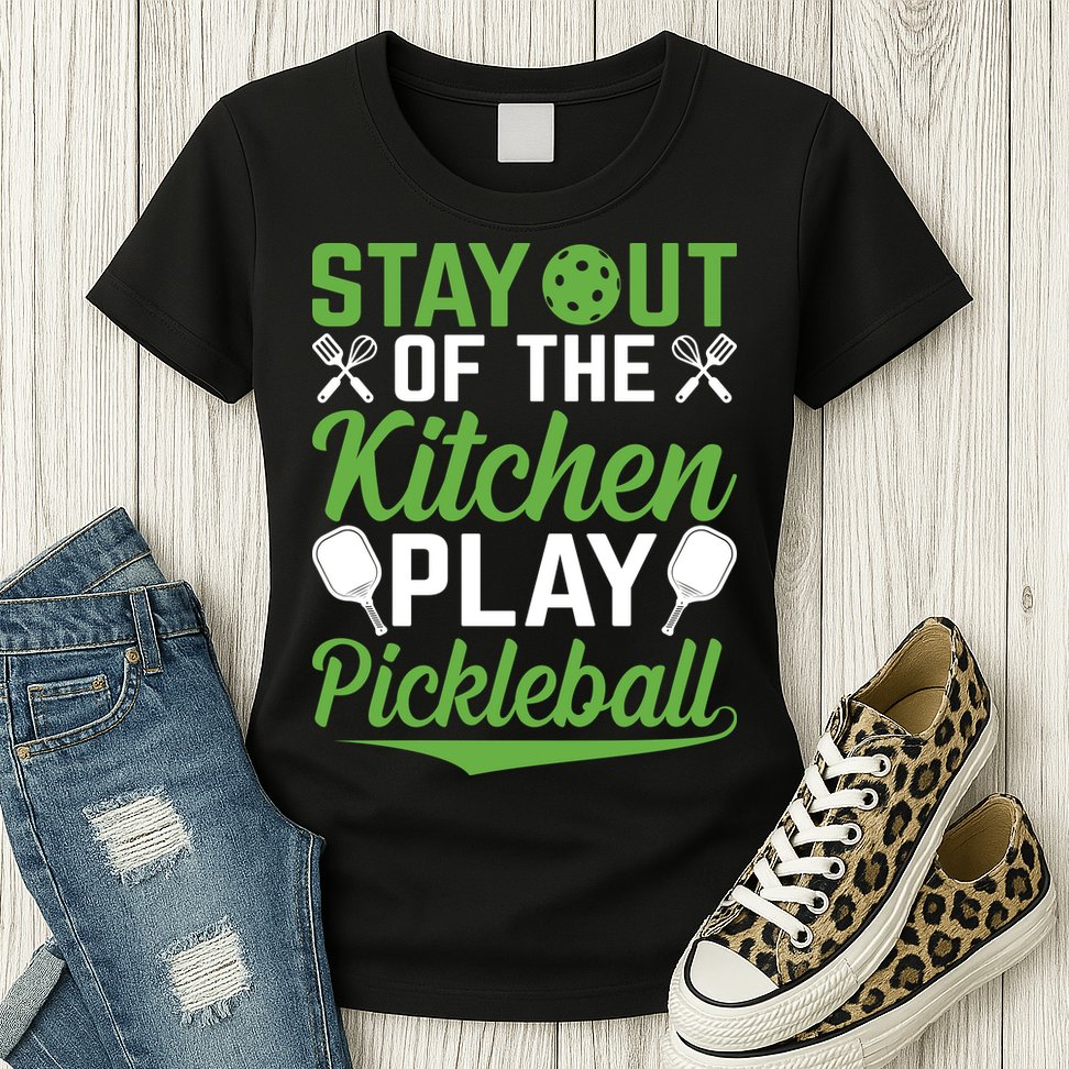 Stay Out Of The Kitchen Play Pickleball Womens T-Shirt