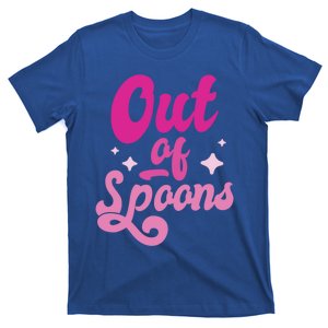 Spoonie Out Of Spoons Cute Gift T-Shirt