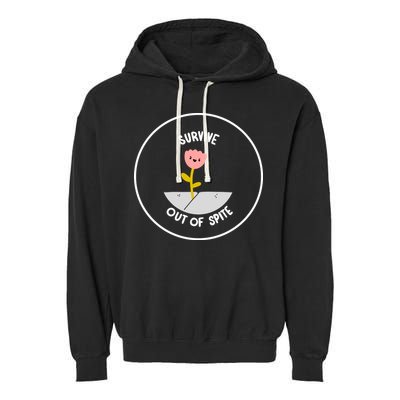 Survive Out Of Spite Garment-Dyed Fleece Hoodie