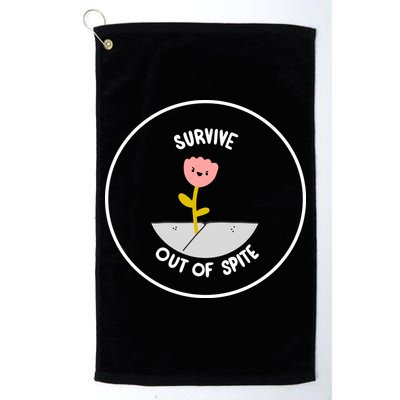 Survive Out Of Spite Golf Towel