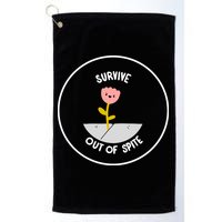 Survive Out Of Spite Golf Towel