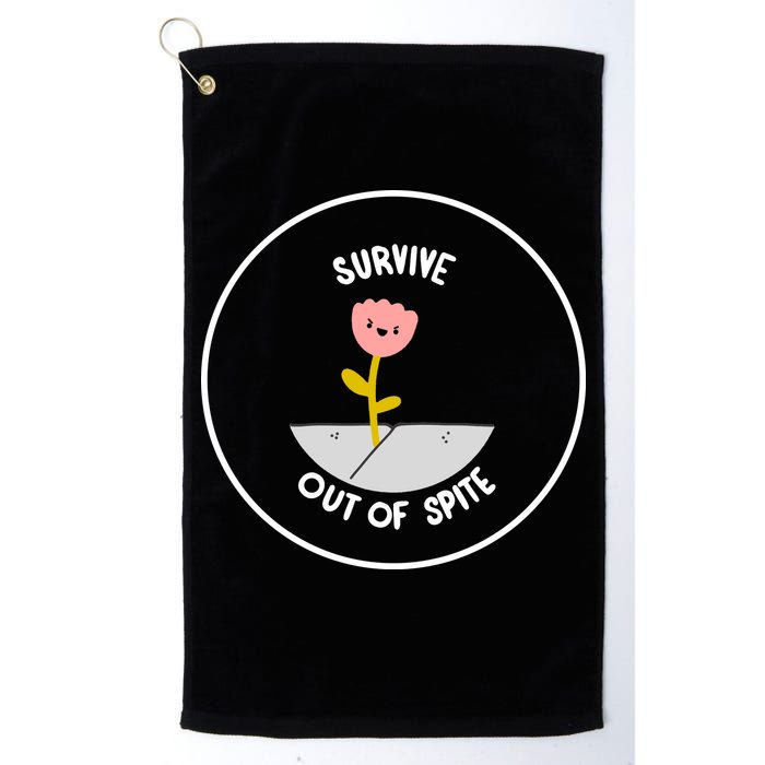 Survive Out Of Spite Golf Towel