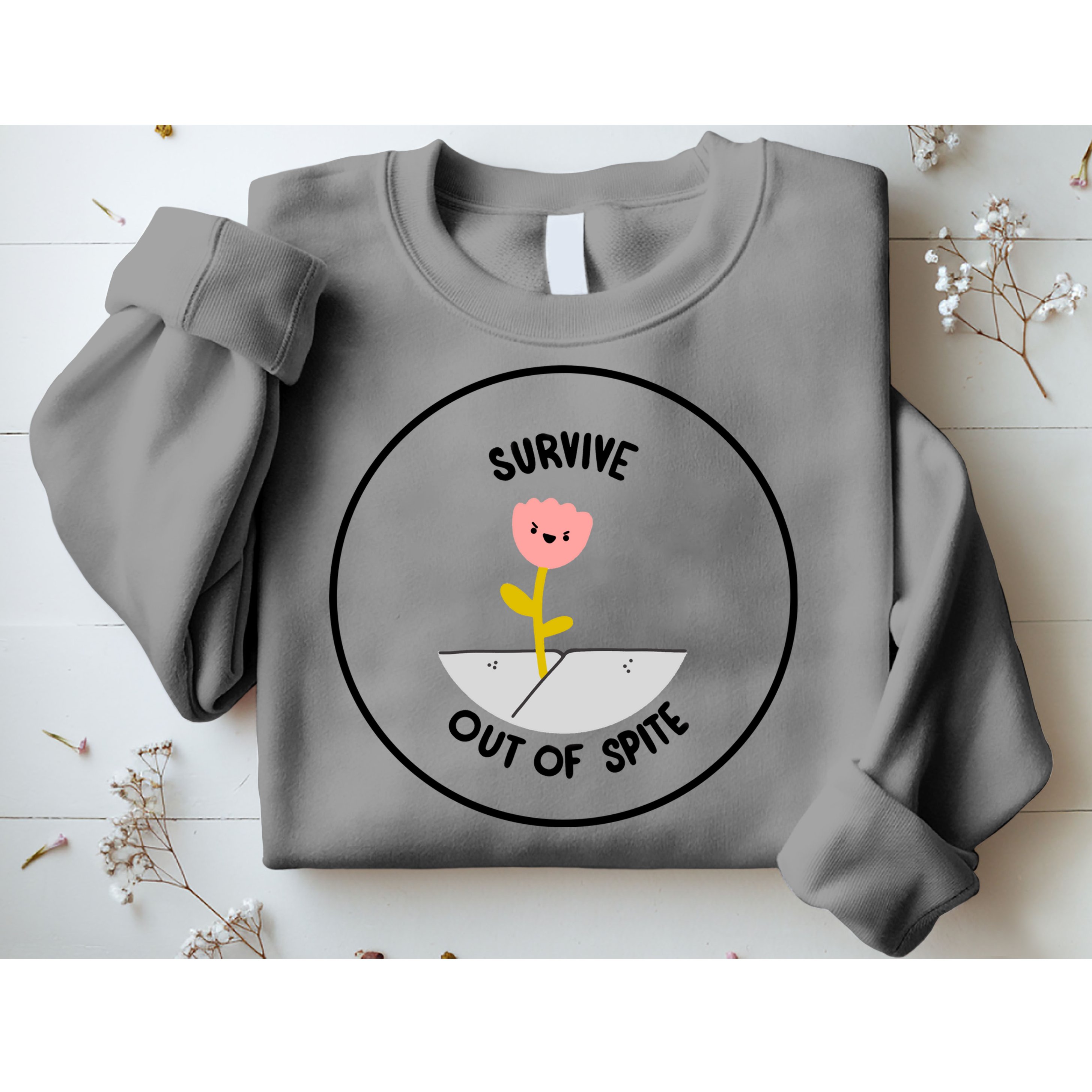 Survive Out Of Spite Sweatshirt