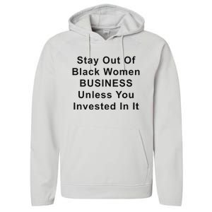 Stay Out Of Black Business Unless You Invested In It Performance Fleece Hoodie