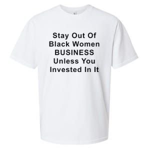 Stay Out Of Black Business Unless You Invested In It Sueded Cloud Jersey T-Shirt