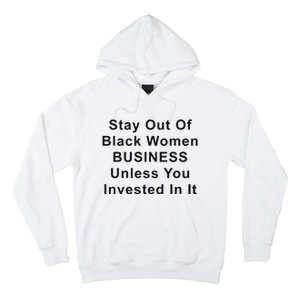 Stay Out Of Black Business Unless You Invested In It Hoodie