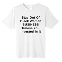 Stay Out Of Black Business Unless You Invested In It Tall Fusion ChromaSoft Performance T-Shirt