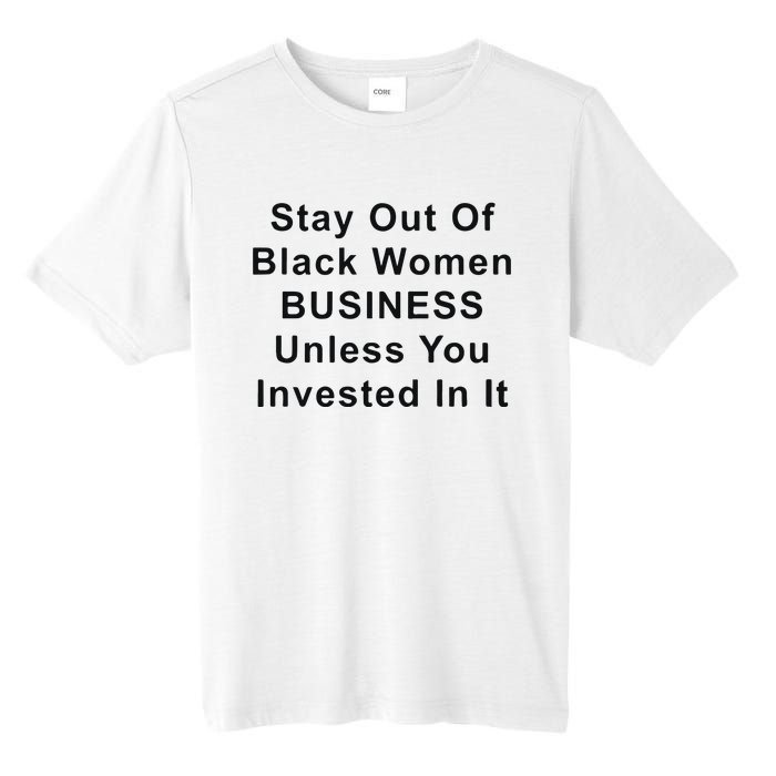 Stay Out Of Black Business Unless You Invested In It Tall Fusion ChromaSoft Performance T-Shirt