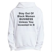 Stay Out Of Black Business Unless You Invested In It Urban Pullover Hoodie