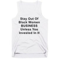 Stay Out Of Black Business Unless You Invested In It Tank Top