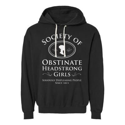 Society Of Obstinate Headstrong Pride And Prejudice Garment-Dyed Fleece Hoodie
