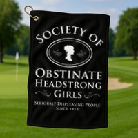 Society Of Obstinate Headstrong Pride And Prejudice Golf Towel