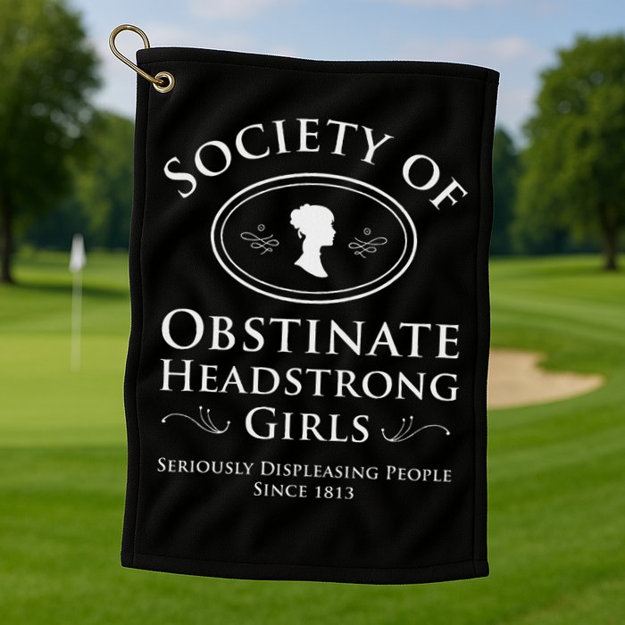 Society Of Obstinate Headstrong Pride And Prejudice Golf Towel