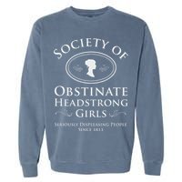 Society Of Obstinate Headstrong Pride And Prejudice Garment-Dyed Sweatshirt