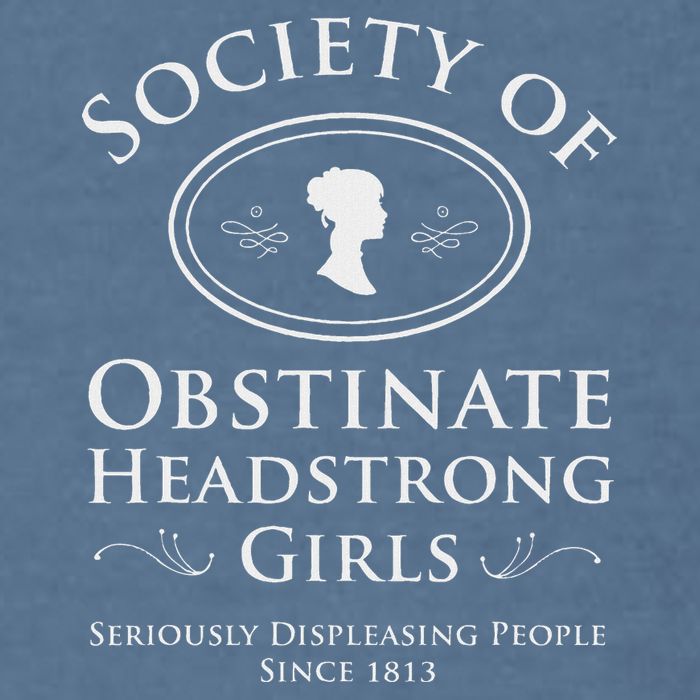 Society Of Obstinate Headstrong Pride And Prejudice Garment-Dyed Sweatshirt