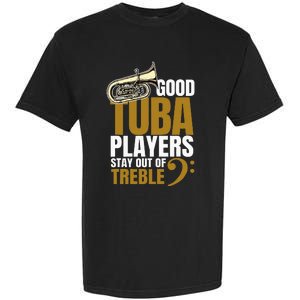 Stay Out Of Treble Tuba Player Brass Instrument Tuba Garment-Dyed Heavyweight T-Shirt