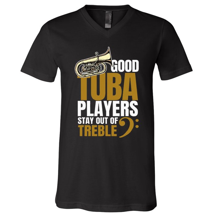 Stay Out Of Treble Tuba Player Brass Instrument Tuba V-Neck T-Shirt