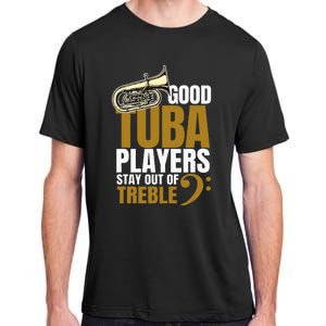 Stay Out Of Treble Tuba Player Brass Instrument Tuba Adult ChromaSoft Performance T-Shirt