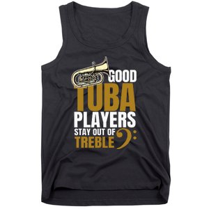 Stay Out Of Treble Tuba Player Brass Instrument Tuba Tank Top