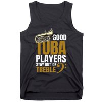 Stay Out Of Treble Tuba Player Brass Instrument Tuba Tank Top