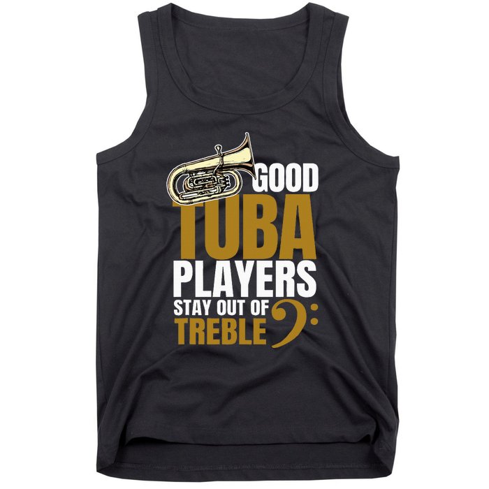 Stay Out Of Treble Tuba Player Brass Instrument Tuba Tank Top