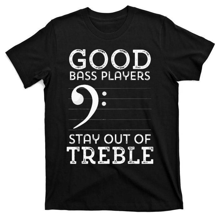 Stay Out Of Treble Funny Bass Player Bassist Music Bass Clef T-Shirt