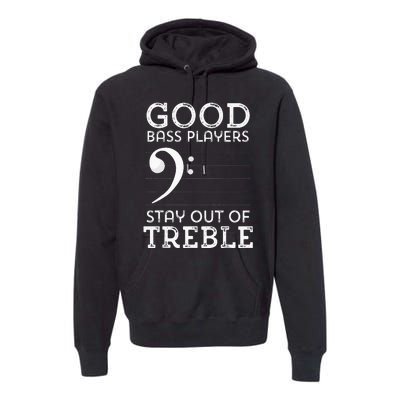 Stay Out Of Treble Funny Bass Player Bassist Music Bass Clef Premium Hoodie