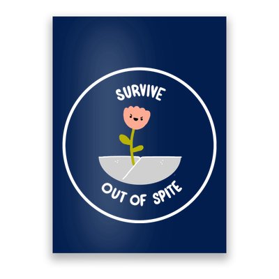 Survive Out Of Spite Dandelion Poster