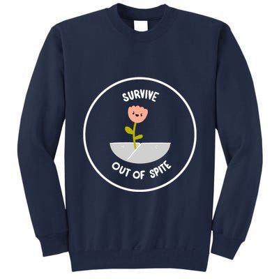Survive Out Of Spite Dandelion Tall Sweatshirt