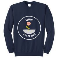 Survive Out Of Spite Dandelion Tall Sweatshirt