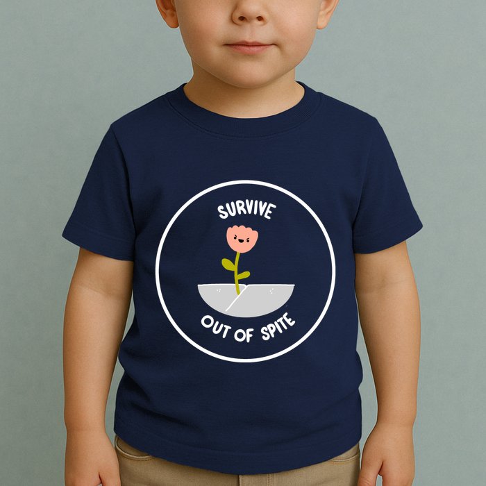 Survive Out Of Spite Dandelion Toddler T-Shirt