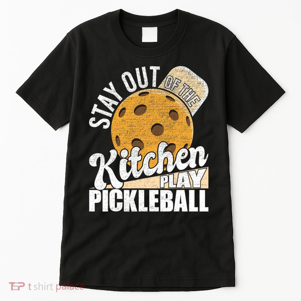 Stay Out Of The Kitchen Play Pickleball Paddleball Lover Tall T-Shirt
