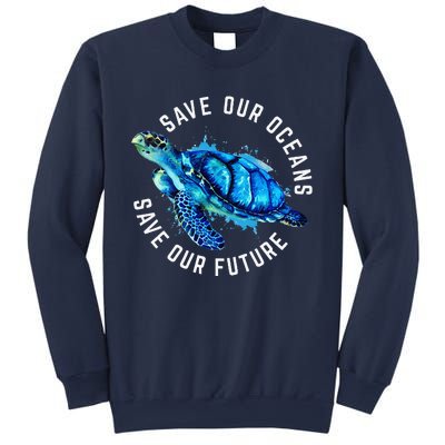 Save Our Oceans Turtle Earth Day Pro Environment Conservancy Sweatshirt