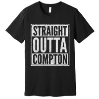 Straight Out Of Compton Compton Costume Premium T-Shirt